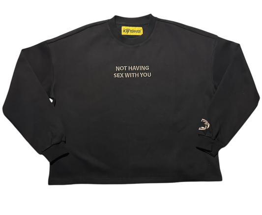 IDJHSWA “NOT HAVING SEX WITH YOU” Long Sleeve